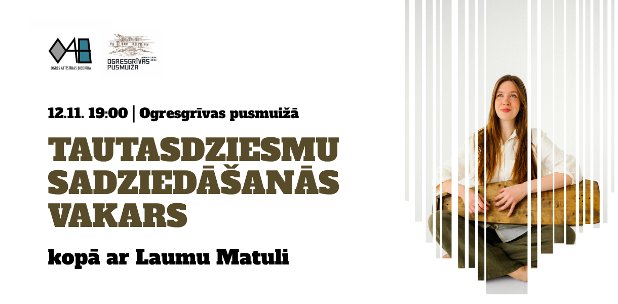 Sadziedāšanās vakars ar Laumu Matuli Ogresgrīvas pusmuižā 