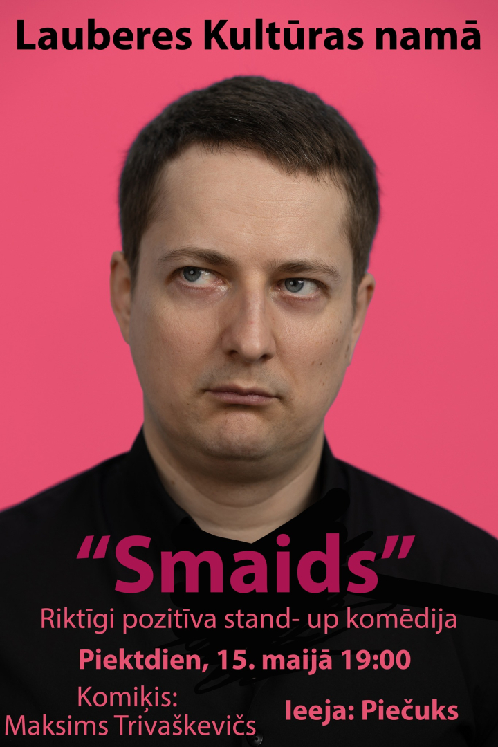Maksima Trivaškeviča stand-up komēdija SMAIDS Lauberē