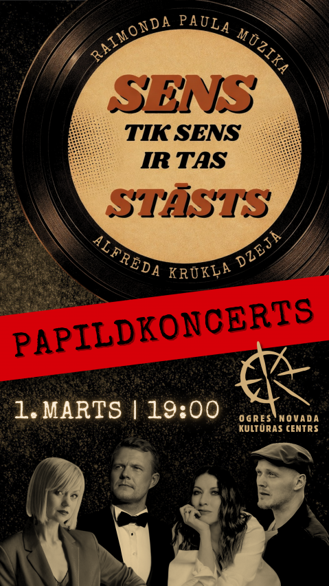 Papildkoncerts SENS TIK SENS IR TAS STĀSTS Ogrē