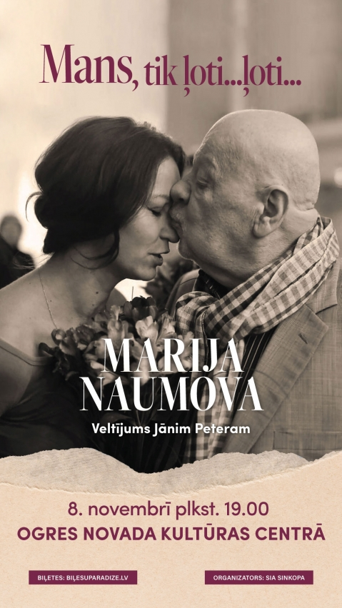 Marijas Naumovas koncerts MANS, TIK ĻOTI... ĻOTI... Ogrē