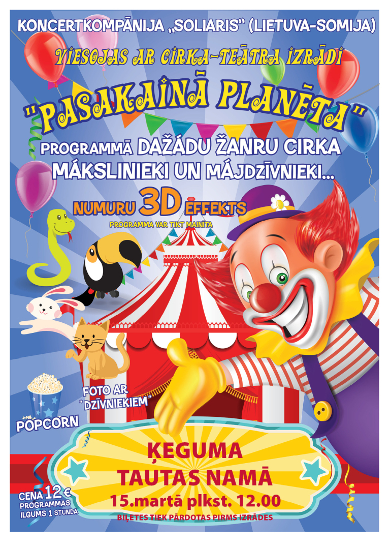 Koncertkompānija “Soliaris” (Lietuva–Somija) ar cirka–teātra izrādi “Pasaku planēta” Ķegumā