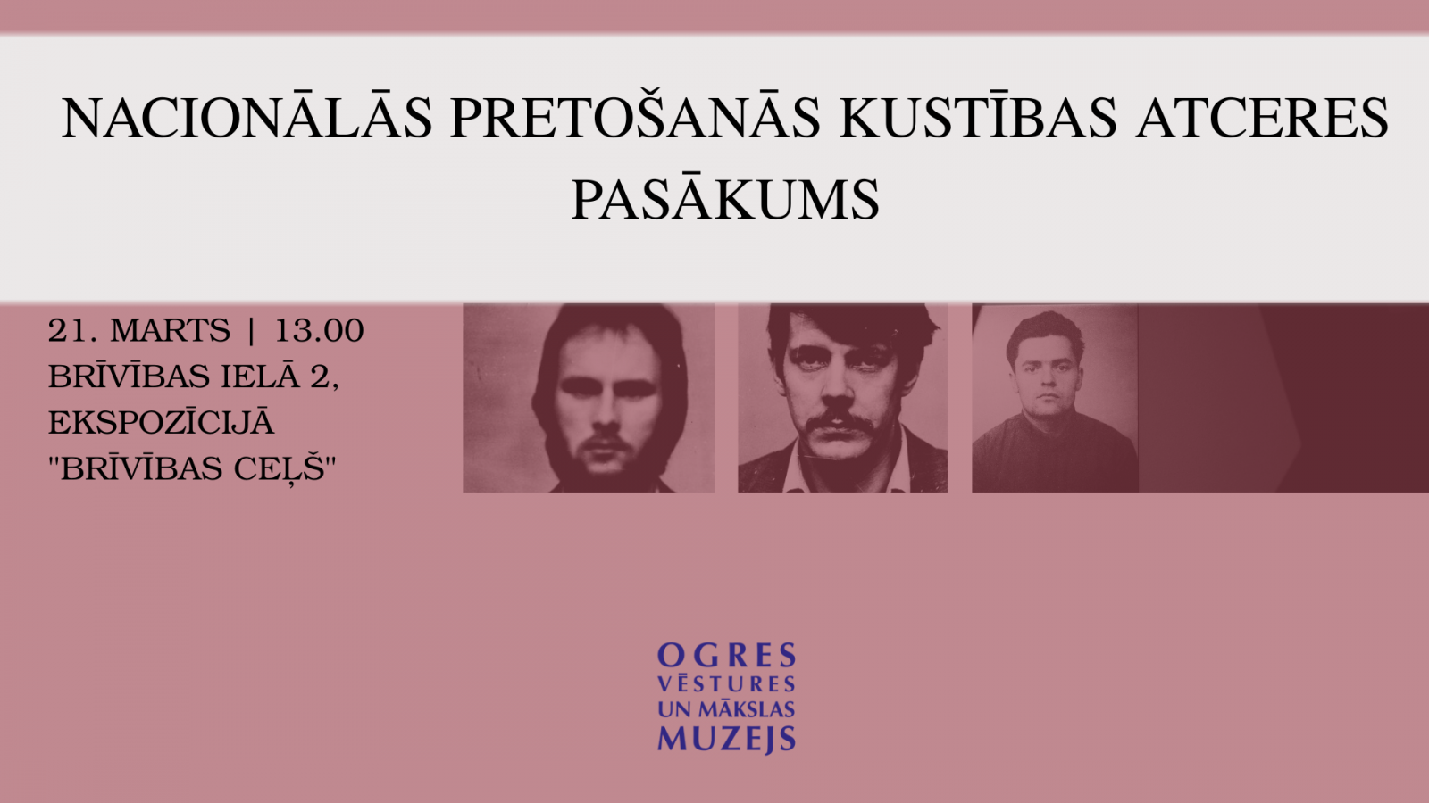 Nacionālās pretošanās kustības atceres pasākums ekspozīcijas "Brīvības ceļš" ēkā Ogrē