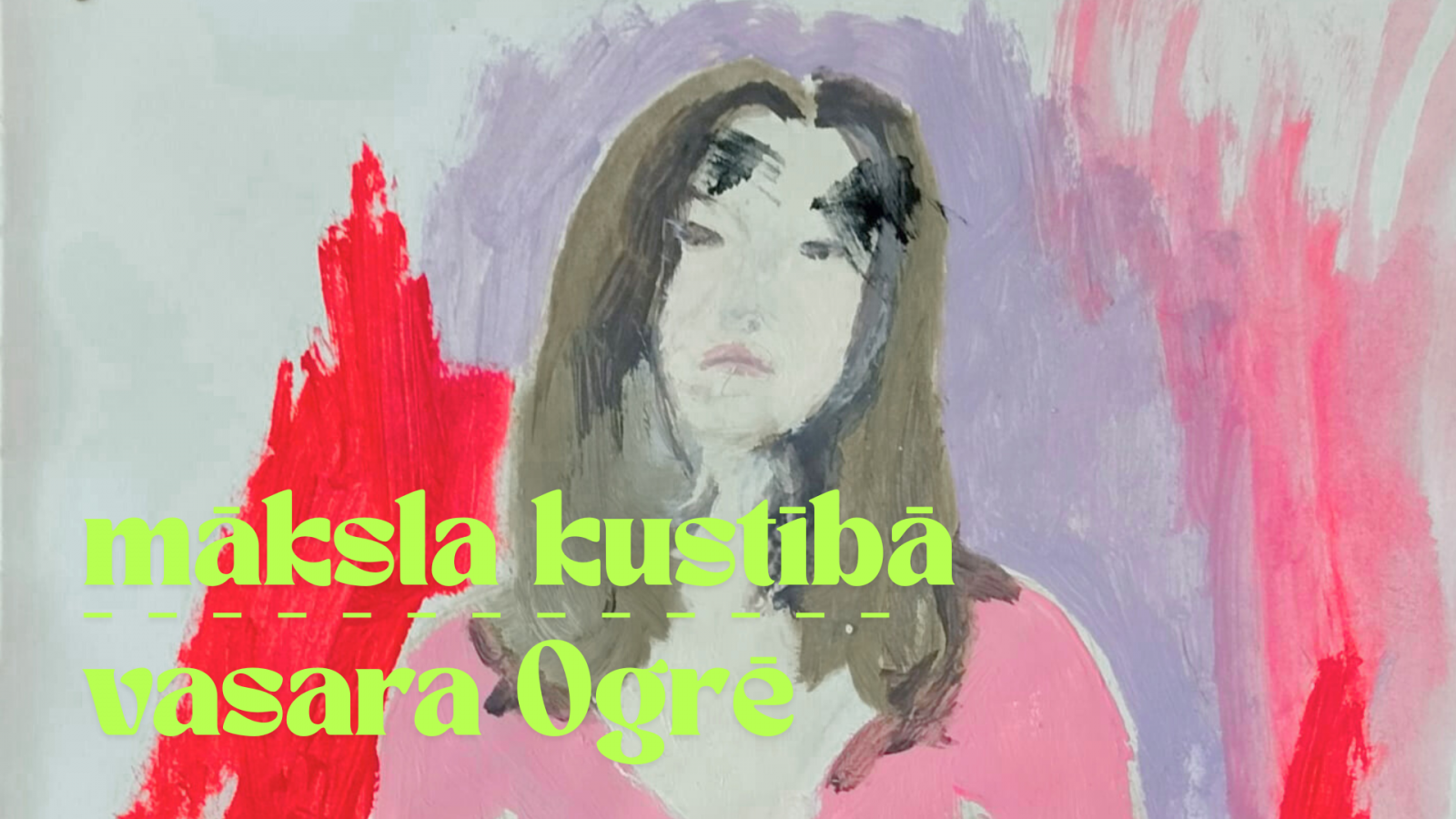 Māksla kustībā: vasara Ogrē – radošās darbnīcas bērniem, jauniešiem un pieaugušajiem